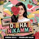 Dil Hai Nikamma Single