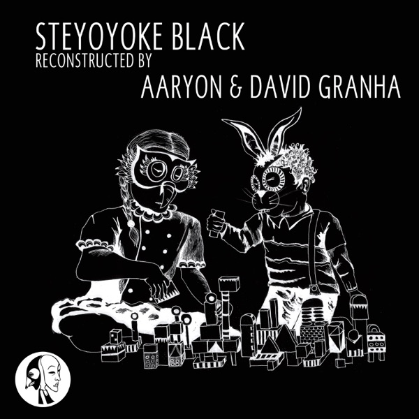 Steyoyoke Black Reconstructed by Aaryon & David Granha - Single