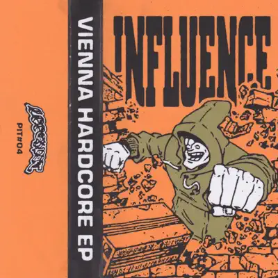 Listen to Vienna Hardcore EP - EP by Influence