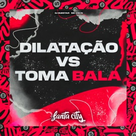 Dilatação Vs Toma Bala DJ GuiiStar & MC DSCN
