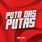 Puto das Putas (feat. mc pl alves) - DJ Kauan NK, DJ MD OFICIAL & DJ MAVICC lyrics