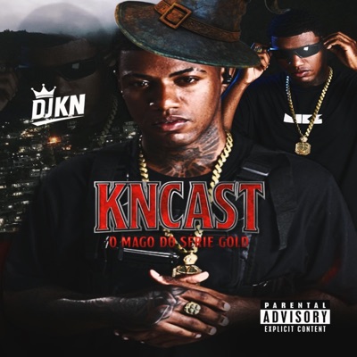 KNCAST 001 SEQUENCIA BEAT SÉRIE GOLD OS MELHORES FUNK X PARA OUVIR NO CARRO DE SOM - EP