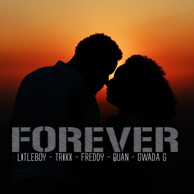 Forever (feat. Trixx, Freddy, Quan & Gwada G) - Single
