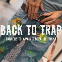 BACK TO TRAP - Single - Beza Lil Punkk, VAIN & Crimehnsito