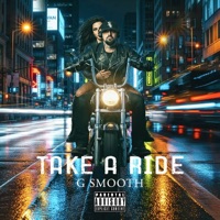 Take A Ride (feat. G-Smooth) - Single - Loyal Heart Family