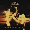 Somebody Else - Single