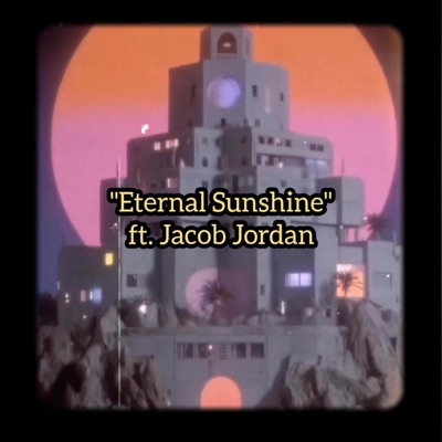 Eternal Sunshine (feat. Jacob Jordan) - Single