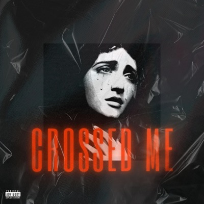 CROSSED ME - Single