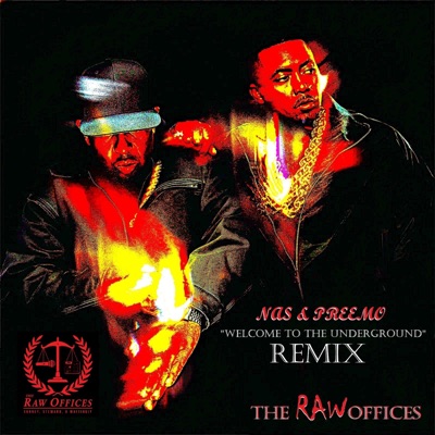 Nas & Preemo Welcome To The Underground (The Raw Offices Remix) - Single