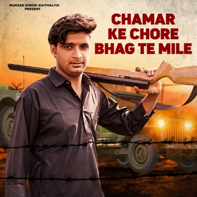 Chamar Ke Chore Bhag Te Mile - Single