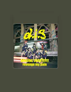 收听 d.i.s、观看音乐视频、阅读小传、查看巡演日期等 ！