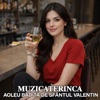 MUZIKATERINCA - AOLEU BĂDIȚĂ DE SFÂNTUL VALENTIN