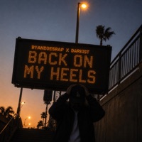 Back On My Heels - Single - RyanDoesRap & Darkist