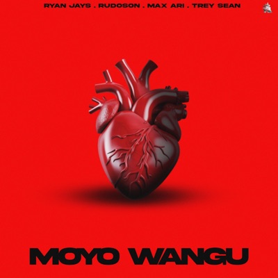 Moyo Wangu (feat. Rudoson, Max Ari & Trey Sean) - Single