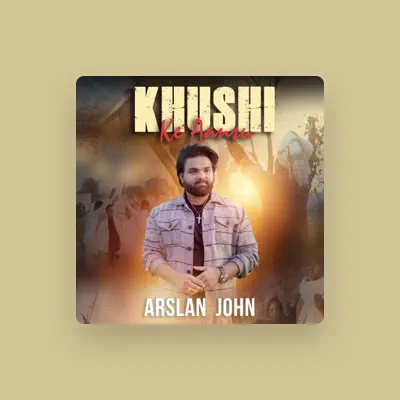 Listen to Arslan john, watch music videos, read bio, see tour dates & more!