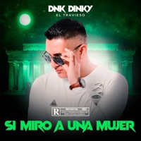 Si Miro a Una Mujer - Single - Dnk Dinky