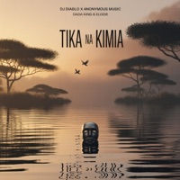 Tika Na Kimia (feat. 4NONYMOUS MUSIC) - Single - DEEJAY DIABLO