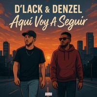 Aquí Voy A Seguir (feat. D'lack & Denzel) - Single - AVDI