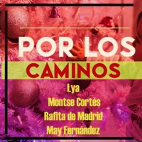Por los Caminos (feat. May Fernandez) - Single - Lya, Montse Cortés & Rafita de Madrid
