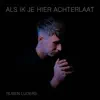 Als Ik Je Hier Achterlaat