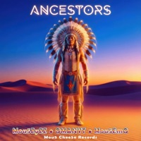 ANCESTORS - EP - Mou5ZyZZ, OMANYT & Mou5EmO