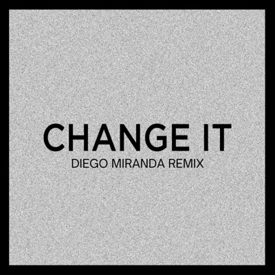Change It (Extended Mix) - Single