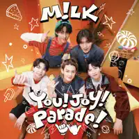 You!Joy!Parade! — M!LK