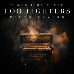 Times Like These (Piano Cover)