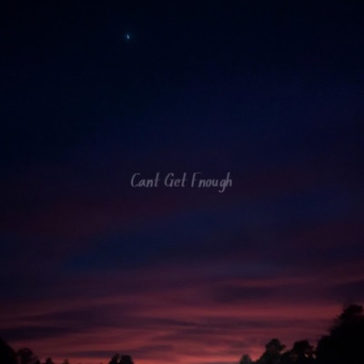 Can't Get Enough - Single