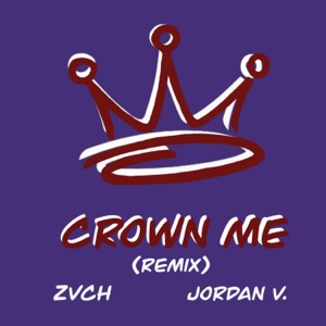 Crown Me (feat. Jordan V.) [Remix]