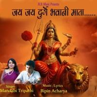 Jaya Jaya Durge Bhawani Maata - Single - Mandabi Tripathi
