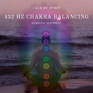 432 Hz Chakra Balancing: Harmonic Alignment