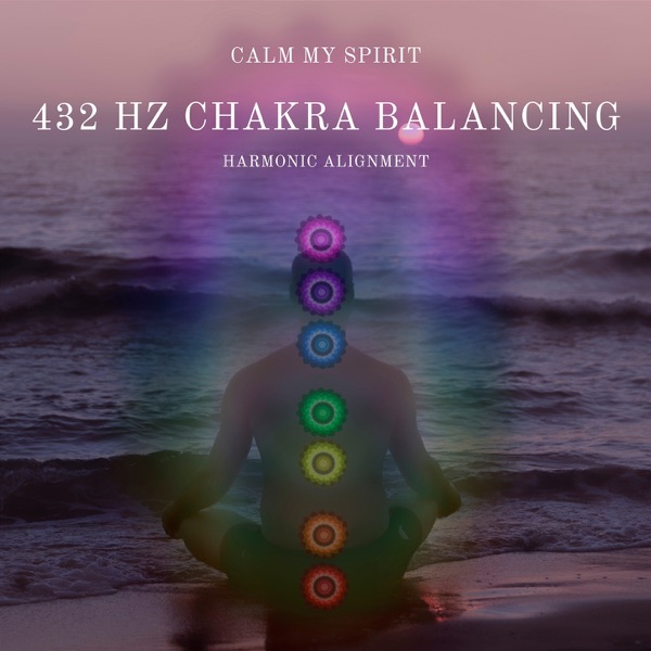432 Hz Chakra Balancing: Harmonic Alignment