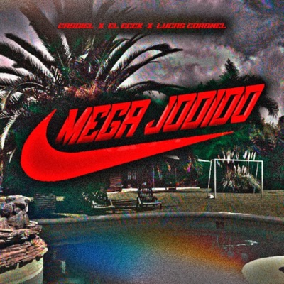 MEGA JODIDO (feat. EL ECCK & CASSIEL) - Single