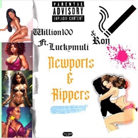 Newports & Rippers (feat. LuckyMuli & Ron) Willion100