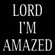 Lord I'm Amazed - Black Sherif