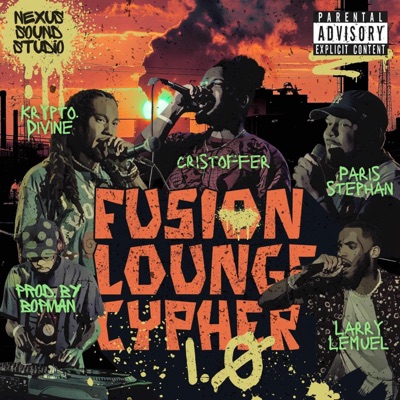 Fusion Lounge Cypher 1.0 (feat. Larry Lemuel, CRISTOFFER, Krypto. Divine & Paris Stephan) - Single