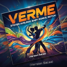 Verme (feat. Baby Ranks & Notch) [version salsa] Steven Aveledo
