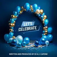 Let's Celebrate — DJ A.J. Capone