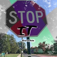 Stop It (feat. latenitecreu) - Single - Dutchie