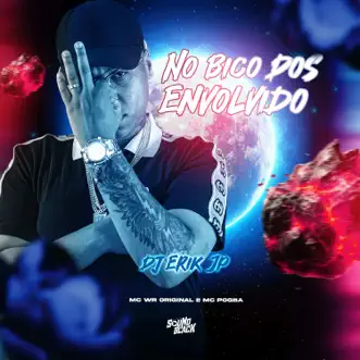 No Bico dos Envolvido by DJ Erik JP, WR ORIGINAL & Mc Pogba song reviws