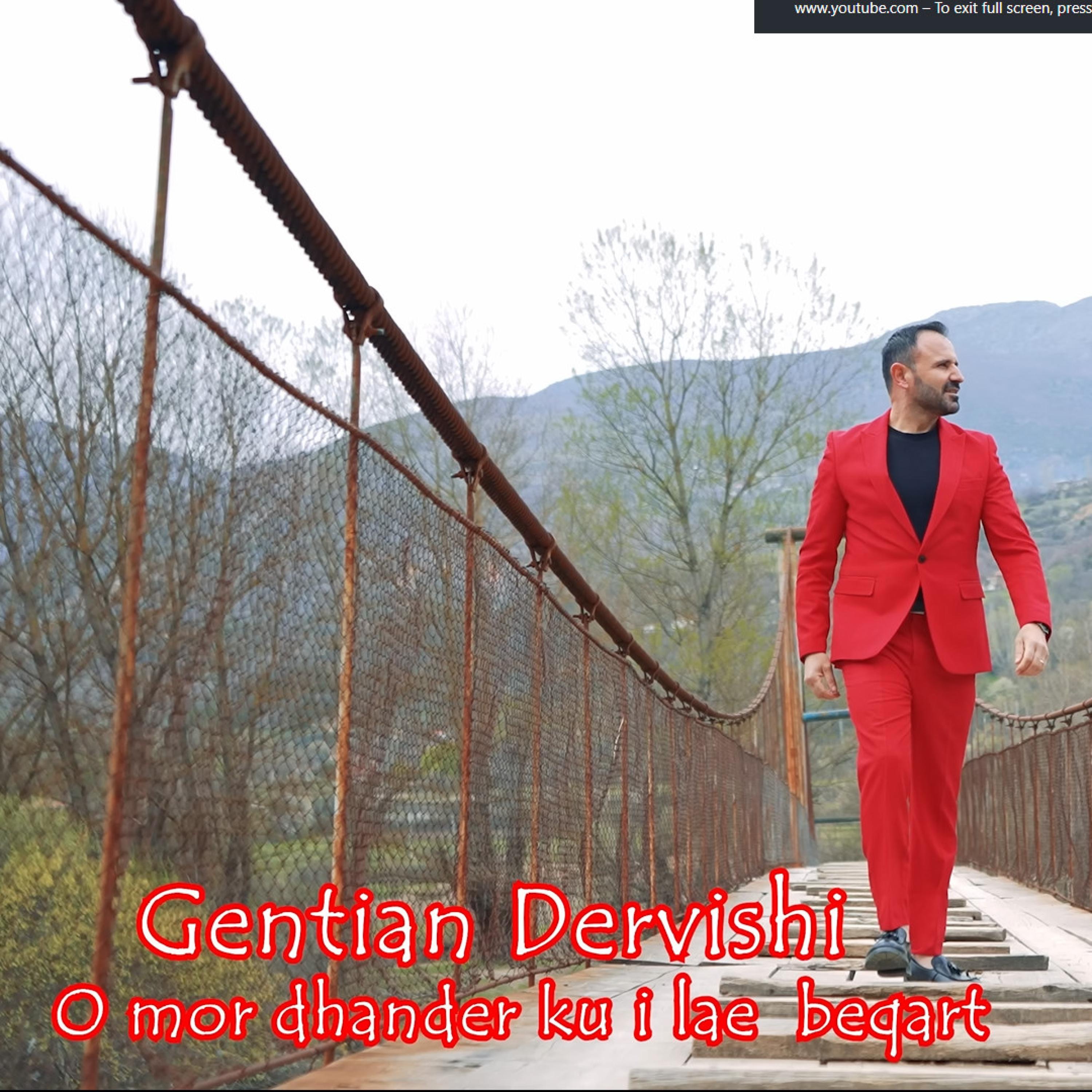 Gentian Dervishi - O Mor dhander ku i lae beqart - Single