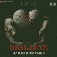 Real Love - Single - Bakefromthe5