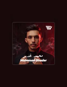 Mohamad Ghader: песни, клипы, биография, даты выступлений и многое другое.