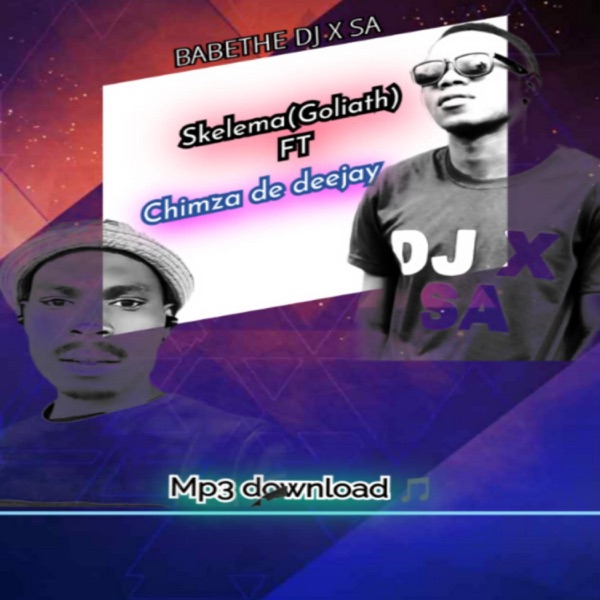 Hlakzen.Sa Chimza De Dj & Dj x Sa (Skelema Goliath)