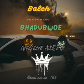 NIGUA METO (feat. Baleh) Bhadubwoe