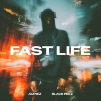 Fast Life - Single - Joznez & Black Prez