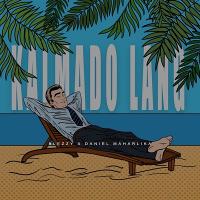 KALMADO LANG (feat. Blezzy) - Single