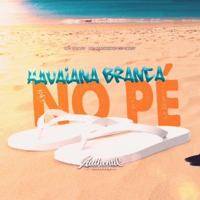 Havaiana Branca no Pé (feat. MC Denny & Mc Magrinho) - Single