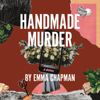 Handmade Murder (Unabridged) - Emma Chapman